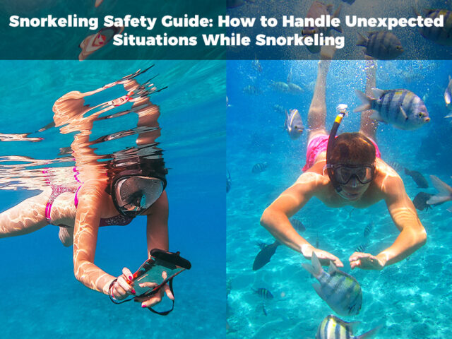 Snorkeling Safety Guide: How to Handle Unexpected Situations While Snorkeling